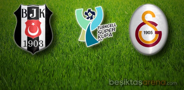 Beşiktaş – Galatasaray Turkcell Süper Kupa Finali